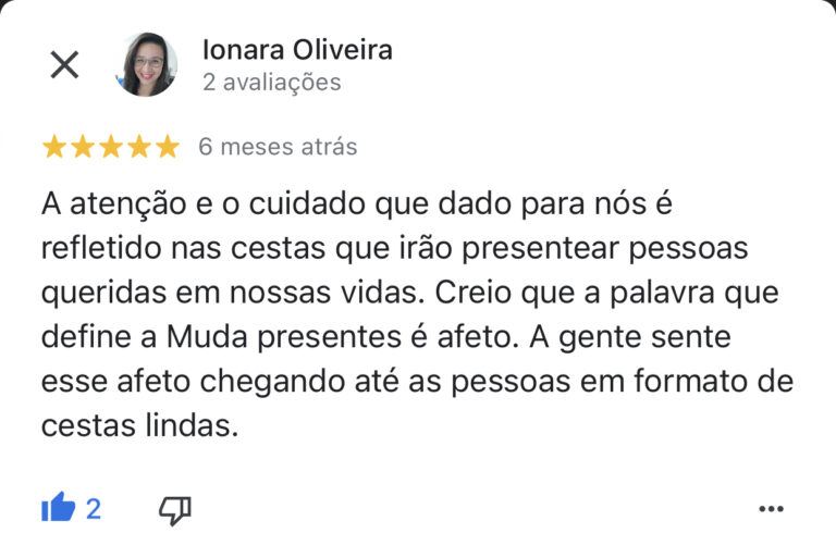 A atenção e o cuidado que dado para nós é refletido nas cestas que irão presentear pessoas queridas em nossas vidas. Creio que a palavra que define a Muda presentes é afeto. A gente sente esse afeto chegando até as pessoas em formato de cestas lindas.
