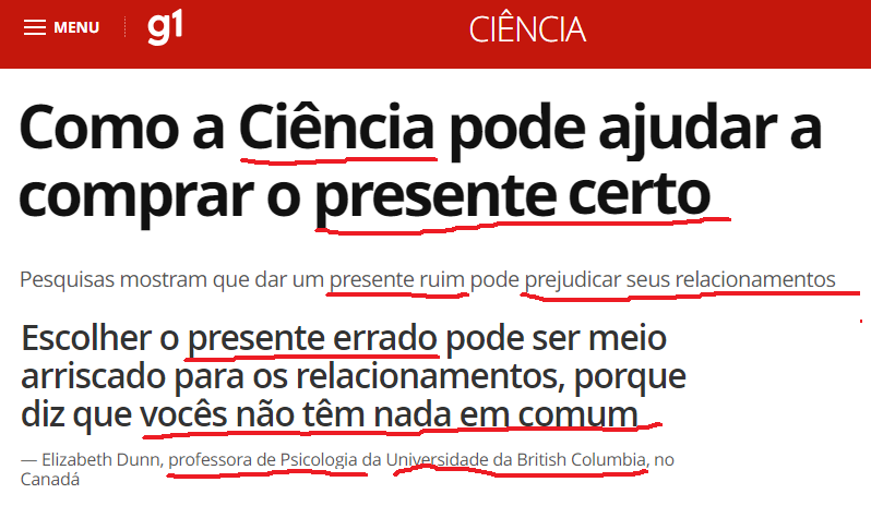 Como a Ciência pode ajudar a comprar o presente certo Pesquisas mostram que dar um presente ruim pode prejudicar seus relacionamentos Escolher o presente errado pode ser meio arriscado para os relacionamentos, porque diz que vocês não têm nada em comum Elizabeth Dunn, professora de Psicologia da Universidade da British Columbia, no Canadá